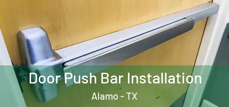  Door Push Bar Installation Alamo - TX