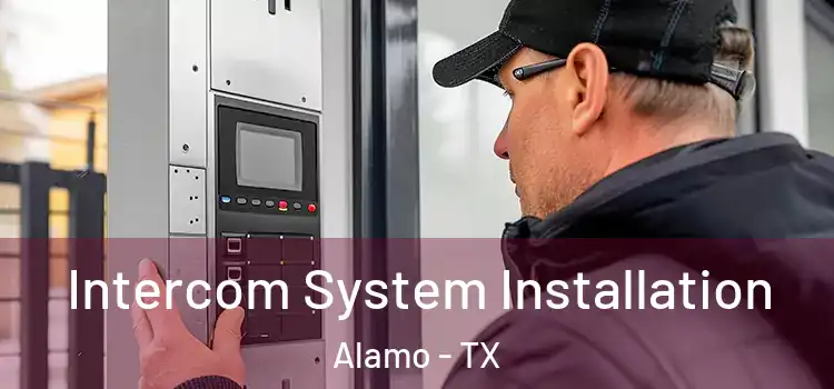  Intercom System Installation Alamo - TX