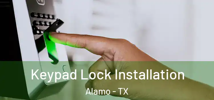 Keypad Lock Installation Alamo - TX