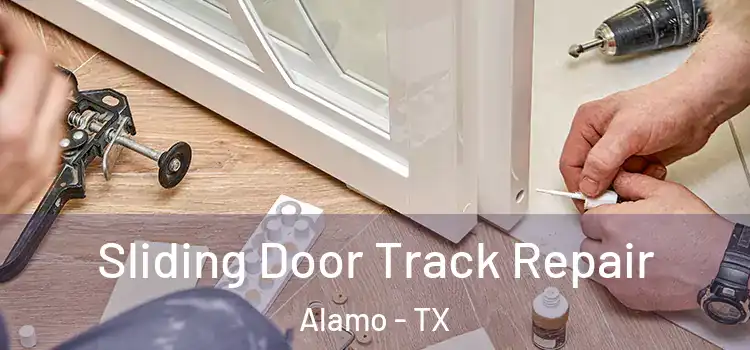 Sliding Door Track Repair Alamo - TX